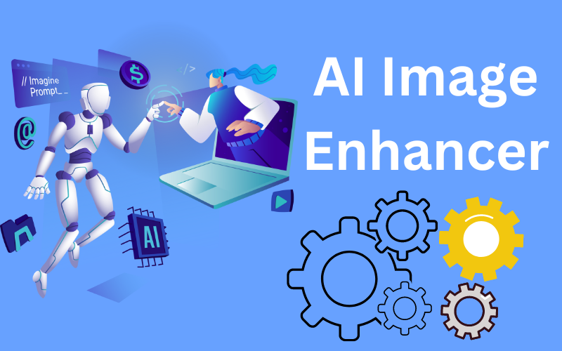 Skyrocketing AI Image Enhancer Tools