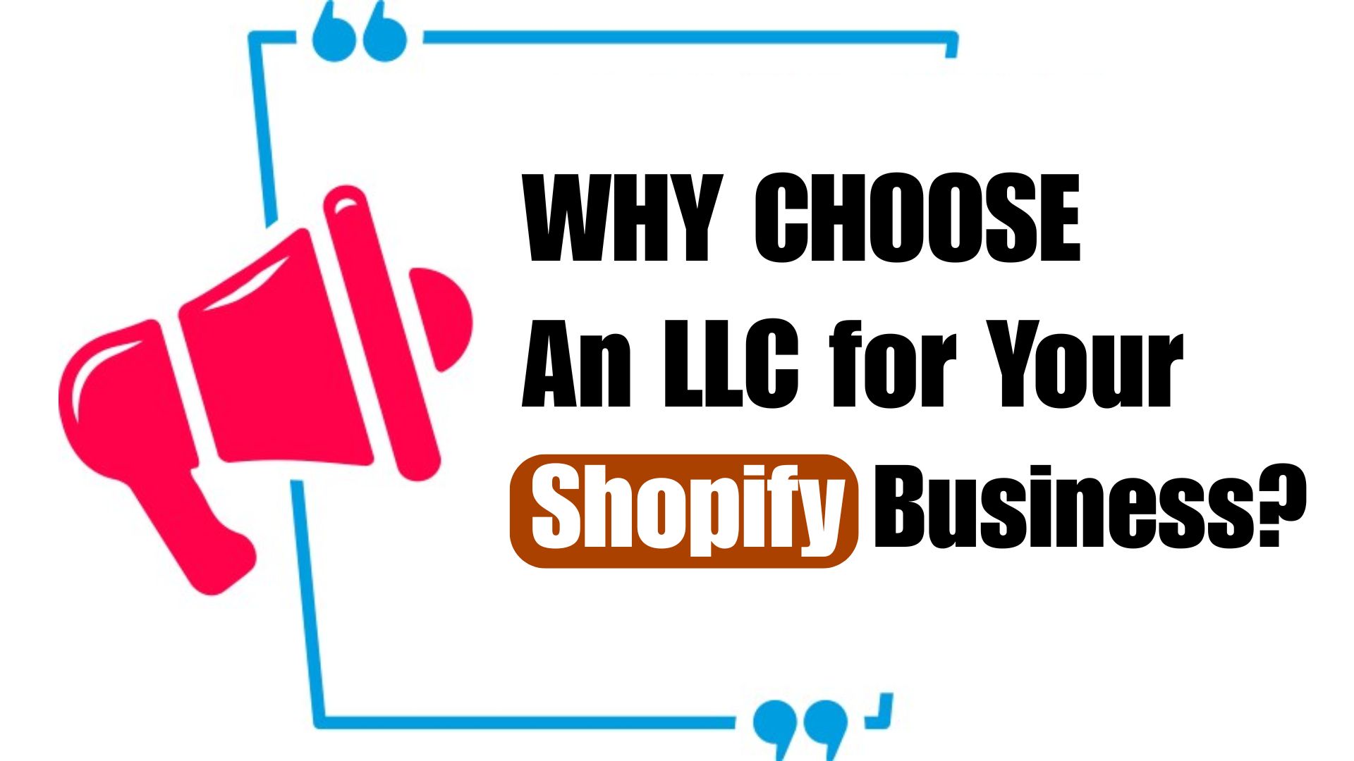 Why Choose an LLC for Your Shopify Business?