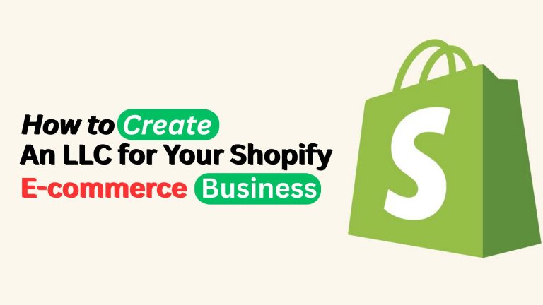 How to Create an LLC for Your Shopify E-commerce Business (2