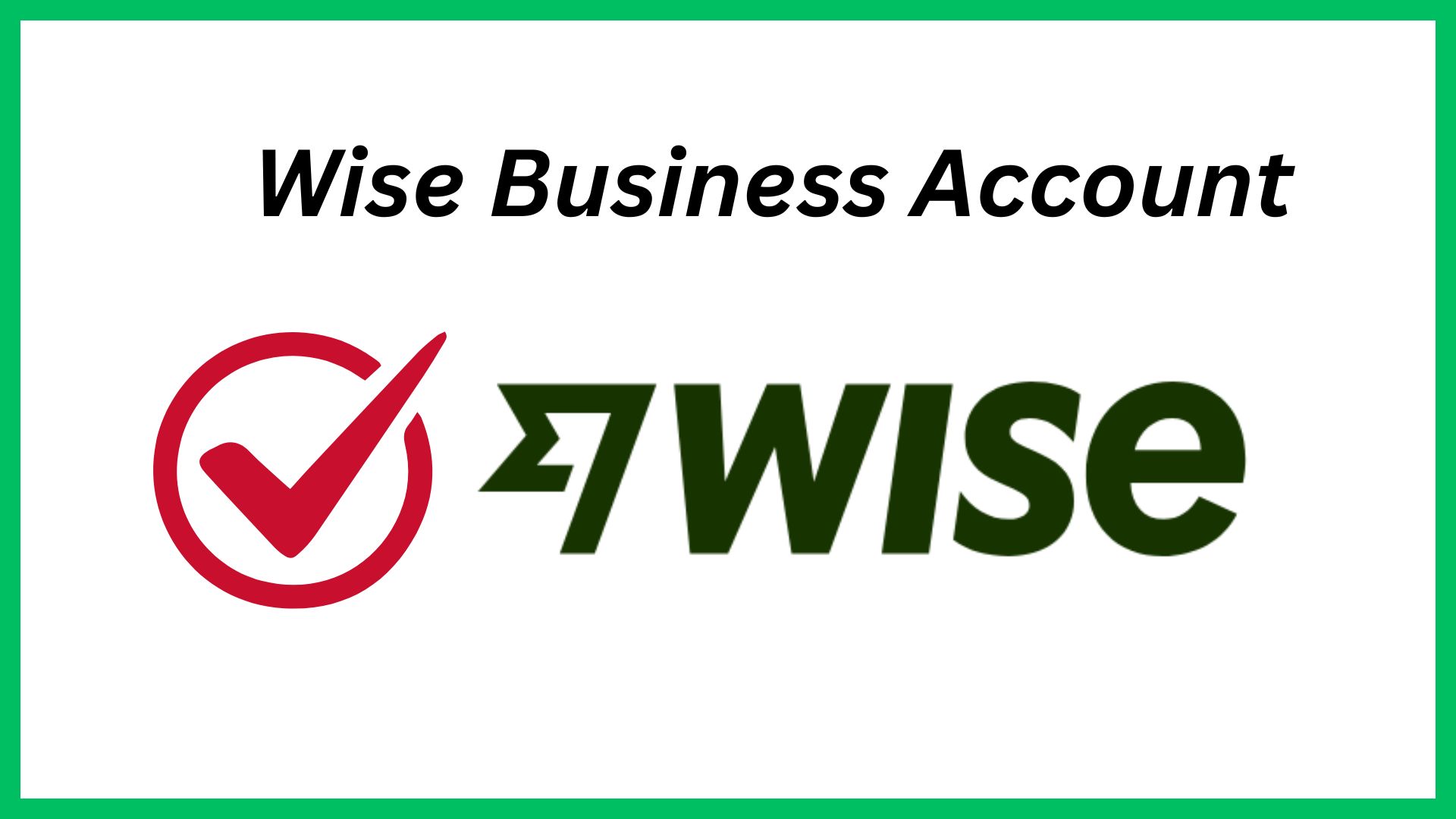 Use Your Company Details to Open a Wise Business Account