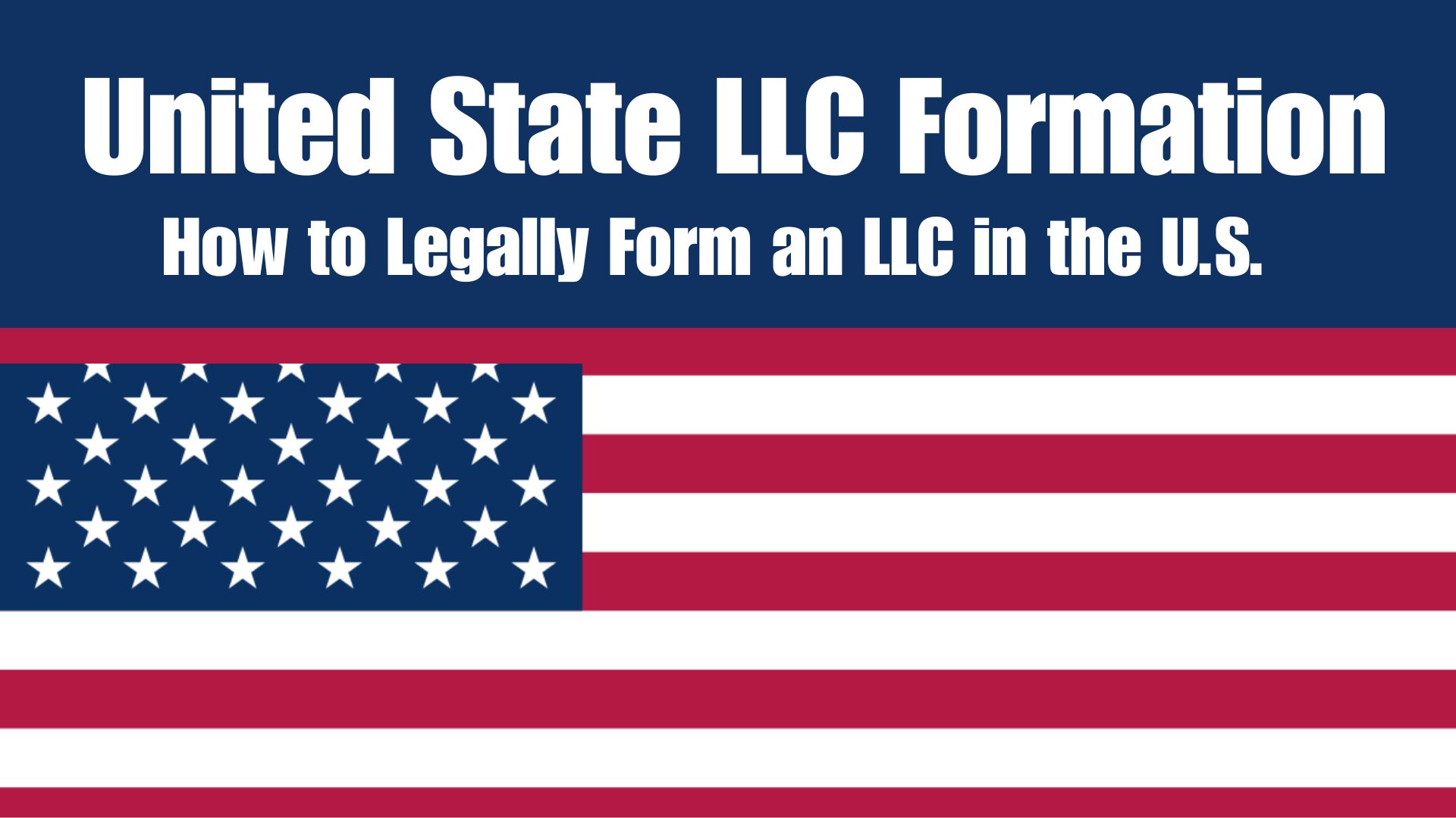How to Legally Form an LLC in the U.S.