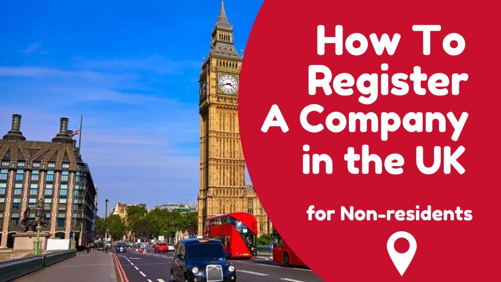 How to Register a UK LTD Company as a Non-Resident in 2025