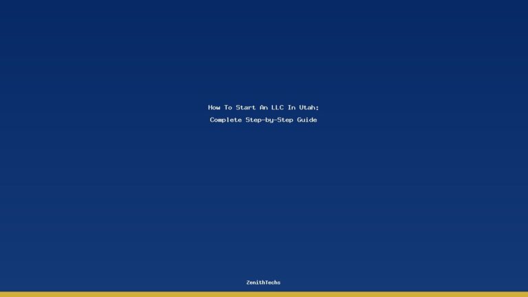 How To Start An LLC In Utah: Complete Step-by-Step Guide