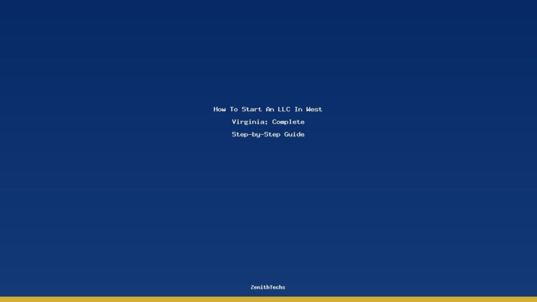 How To Start An LLC In West Virginia: Complete Step-by-Step Guide